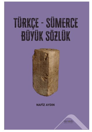 Türkçe-Sümerce Büyük Sözlük Nafiz Aydın