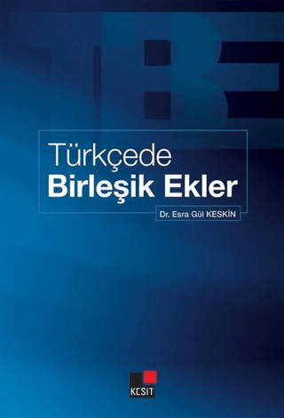 Türkçede Birleşik Ekler Esra Gül Keskin