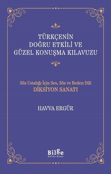 Türkçenin Doğru Etkili ve Güzel Konuşma Kılavuzu - Söz Ustalığı İçin S