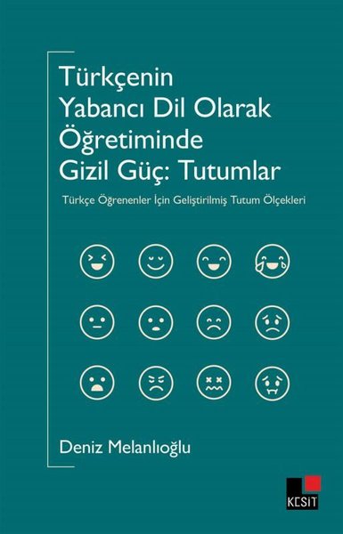 Türkçenin Yabancı Dil Olarak Öğretiminde Gizil Güç: Tutumlar Deniz Mel