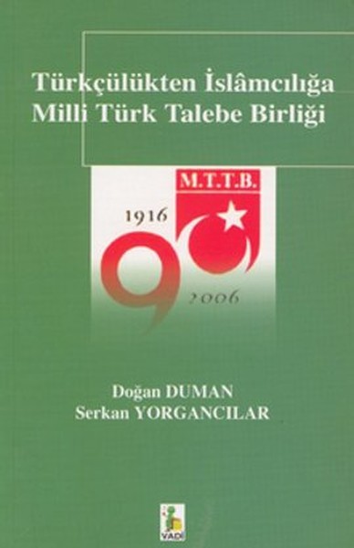 Türkçülükten İslamcılığa Milli Türk Talebe Birliği %30 indirimli Doğan