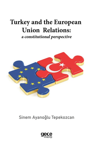 Turkey and the European Union Relations: A Constitutional Perspective