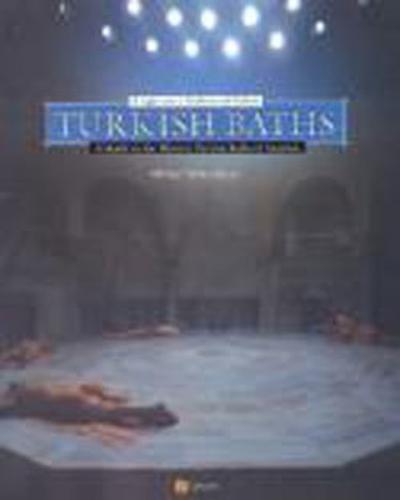 Turkish Baths: A Light Onto a Tradition and Culture (Ciltli) Orhan Yıl