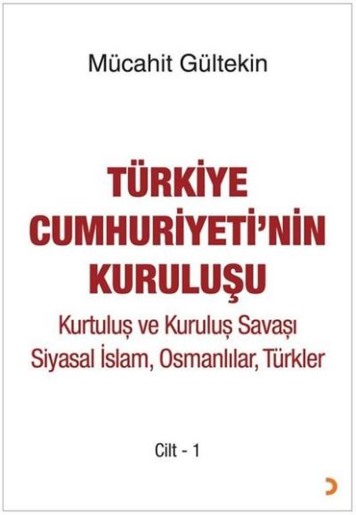 Türkiye Cumhuriyeti'nin Kuruluşu Cilt 1 - Kurtuluş ve Kuruluş Savaşı S