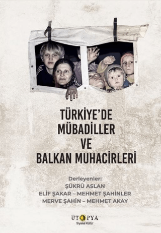 Türkiye’de Mübadiller ve Balkan Muhacirleri