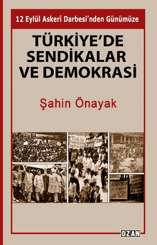 Türkiye’de Sendikalar ve Demokrasi