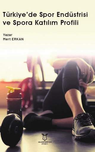 Türkiye’de Spor Endüstrisi ve Spora Katılım Profili