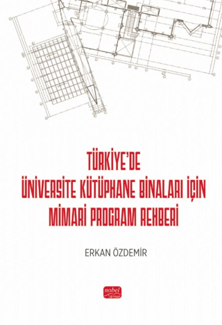 Türkiye’de Üniversite Kütüphane Binaları İçin Mimari Program Rehberi