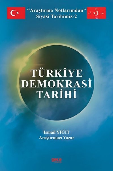 Türkiye Demokrasi Tarihi - Araştırma Notlarımdan Siyasi Tarihimiz 2 İs