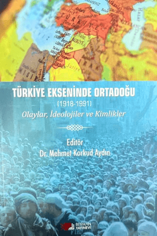 Türkiye Ekseninde Ortadoğu (1918-1991)