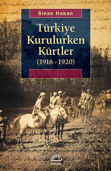 Türkiye Kurulurken Kürtler (1916 - 1920) %27 indirimli Sinan Hakan