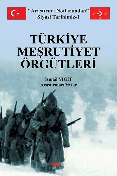 Türkiye Meşrutiyet Örgütleri - Araştırma Notlarımdan Siyasi Tarihimiz 