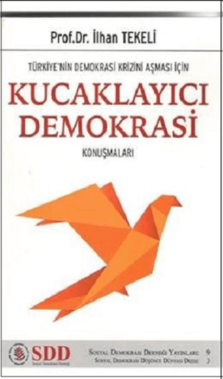 Türkiye’nin Demokrasi Krizini Aşması İçin Kucaklayıcı Demokrasi Konuşmaları