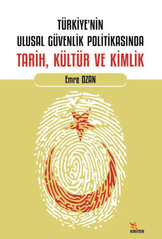Türkiye’nin Ulusal Güvenlik Politikasında Tarih, Kültür ve Kimlik