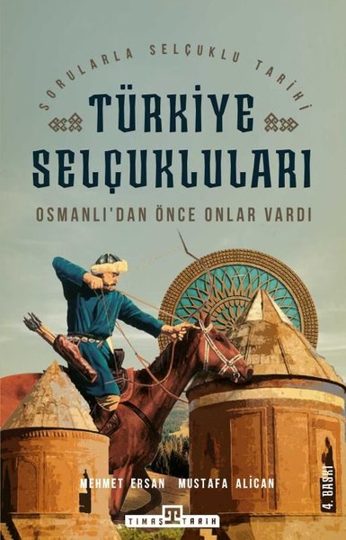 Osmanlı'dan Önce Onlar Vardı: Türkiye Selçukluları Mehmet Ersan