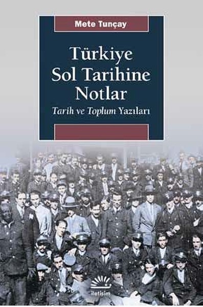 Türkiye Sol Tarihine Notlar Mete Tunçay