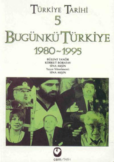 Türkiye Tarihi 5 - Bugünkü Türkiye 1980-1995 %30 indirimli Sina Akşin