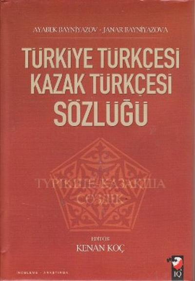 Türkiye Türkçesi Kazak Türkçesi Sözlüğü Kenan Koç