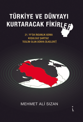 Türkiye Ve Dünyayı Kurtaracak Fikirler