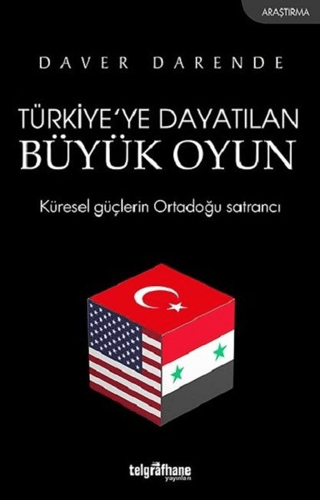 Türkiye’ye Dayatılan Büyük Oyun