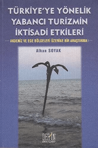 Türkiye’ye Yönelik Yabancı Turizmin İktisadi Etkileri