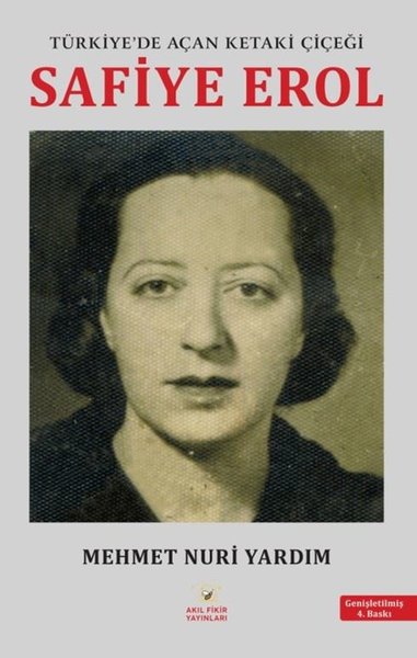 Türkiye'de Açan Ketaki Çiçeği: Safiye Erol Mehmet Nuri Yardım