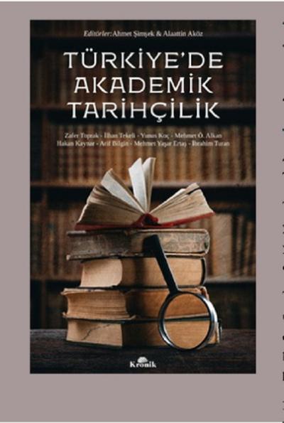 Türkiye'de Akademik Tarihçilik Zafer Toprak