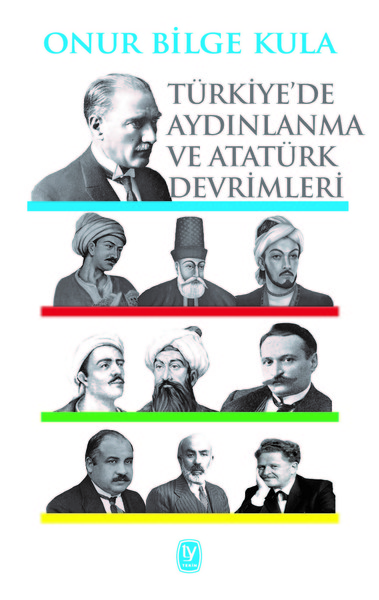 Türkiye'de Aydınlanma ve Atatürk Devrimleri Onur Bilge Kula