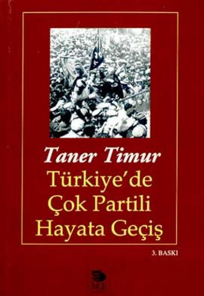 Türkiye'de Çok Partili Hayata Geçiş Taner Timur