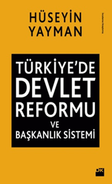 Türkiye'de Devlet Reformu ve Başkanlık Sistemi Hüseyin Yayman