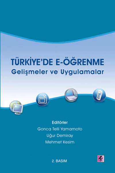 Türkiye\'de E-Öğrenme - Gelişmeler ve Uygulamalar Gonca Telli Yamamoto