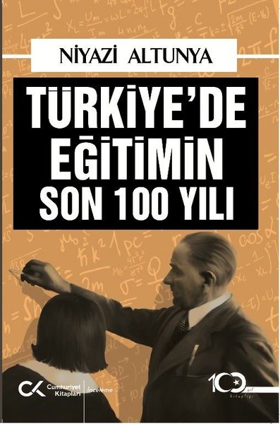 Türkiye'de Eğitimin Son 100 Yılı Niyazi Altunya