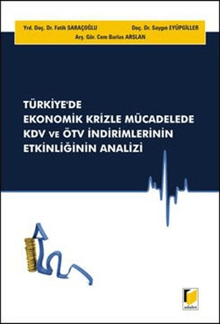Türkiye'de Ekonomik Krizle Mücadelede KDV ve ÖTV İndirimlerinin Etkinliğinin Analizi