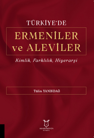 Türkiye'de Ermeniler ve Aleviler Kimlik, Farklılık, Hiyerarşi