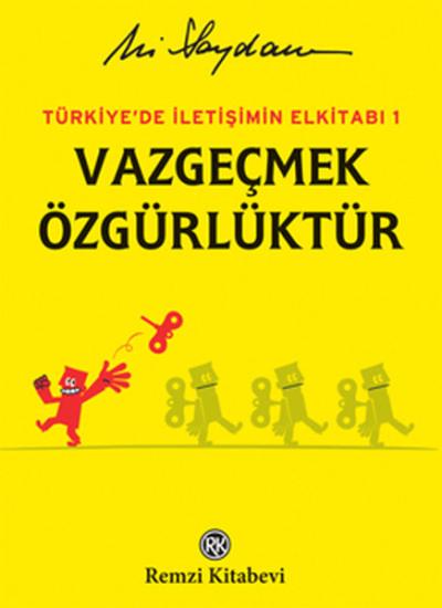 Türkiye'de İletişimin Elkitabı 1 Vazgeçmek Özgürlüktür (Ciltli) Ali Sa