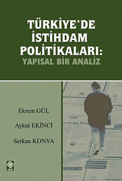Türkiye'de İstihdam Politikaları: Yapısal Bir Analiz %5 indirimli Ekre