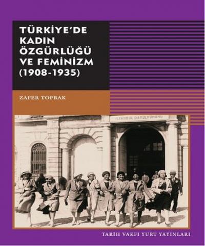 Türkiye'de Kadın Özgürlüğü ve Feminizm 1908 - 1935 %26 indirimli Zafer