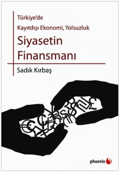 Türkiye'de Kayıtdışı Ekonomi Yolsuzluk - Siyasetin Finansmanı
