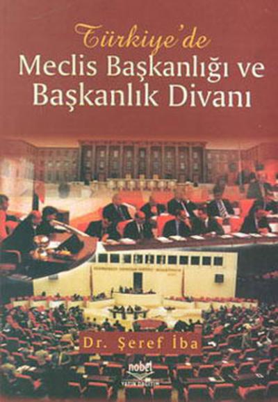 Türkiye\'de Meclis Başkanlığı ve Başkanlık Divanı (ANK-D) Şeref İba