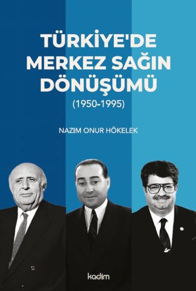 Türkiye'de Merkez Sağın Dönüşümü 1950 - 1995