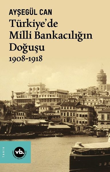 Türkiye'de Milli Bankacılığın Doğuşu 1908 - 1918