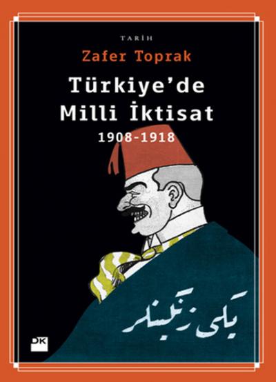 Türkiye'de Milli İktisat 1908-1918 %26 indirimli Zafer Toprak