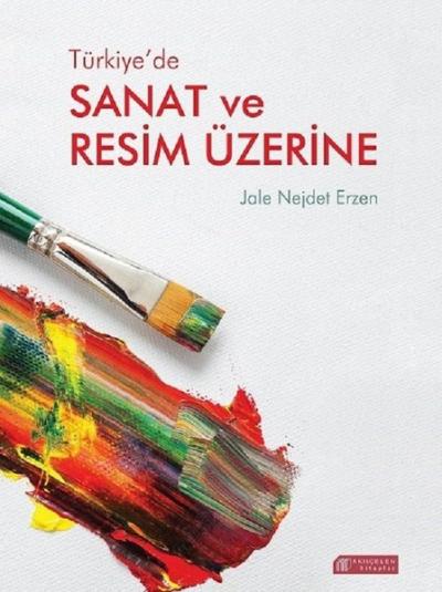 Türkiye'de Sanat ve Resim Üzerine Jale Nejdet Erzen