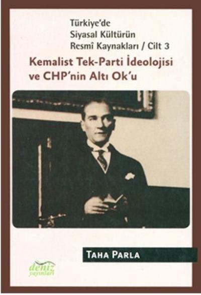 Kemalist Tek-Parti İdeolojisi ve CHP'nin Altı Ok'u Cilt 3 Taha Parla