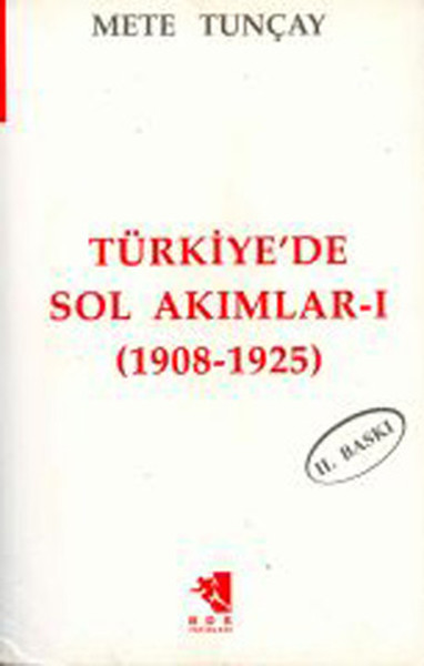 Türkiye'de Sol Akımlar 1908-1925 Cilt-1 %27 indirimli Mete Tunçay