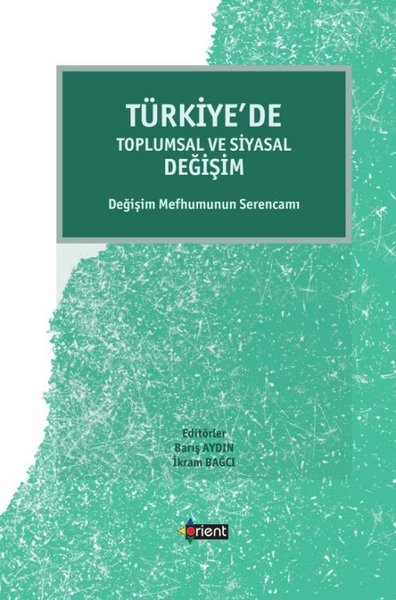 Türkiye'de Toplumsal ve Siyasal Değişim - Değişim Mefhumunun Serencamı