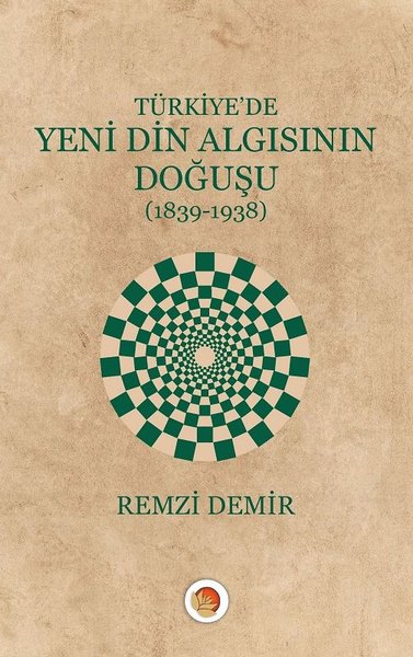 Türkiye'de Yeni Din Algısının Doğuşu 1839-1938