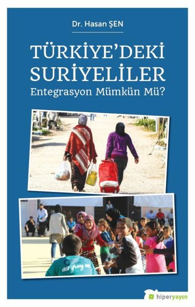 Türkiye'deki Suriyeliler Entegrasyon Mümkün Mü?