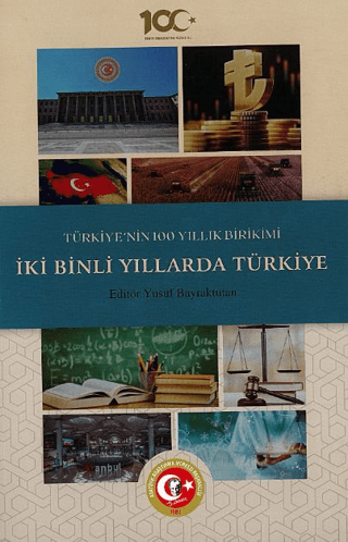 Türkiye'nin 100 Yıllık Birikimi: İki Binli Yıllarda Türkiye (Ciltli)