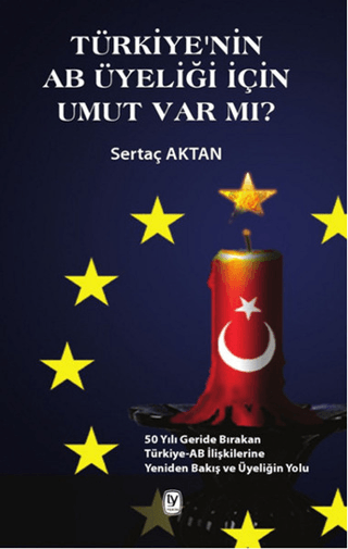 Türkiye'nin AB Üyeliği için Umut Var mı?